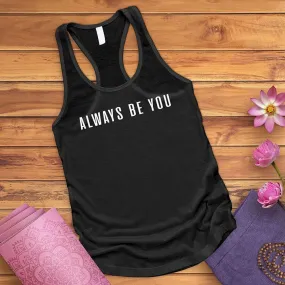 Always Be You Tank Top