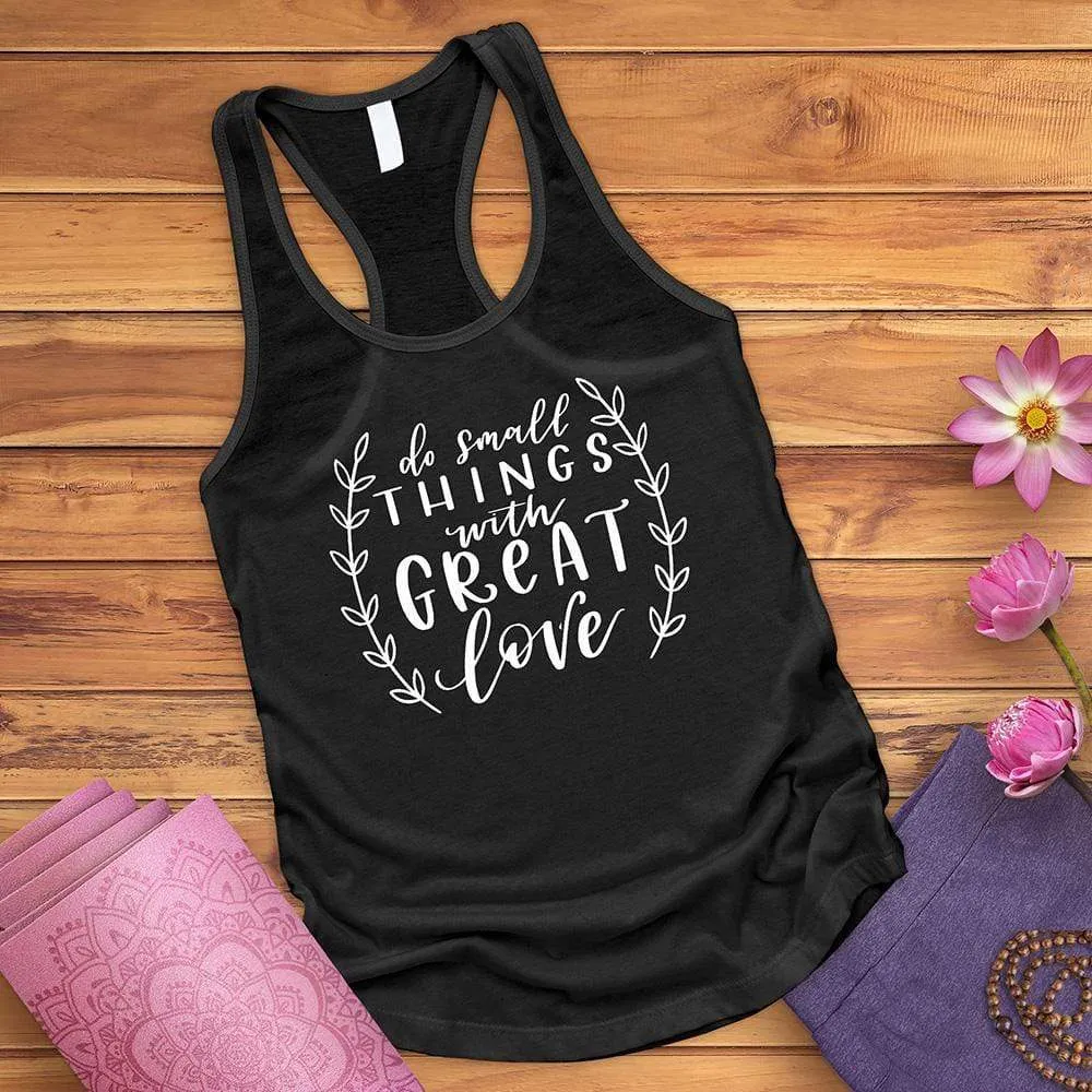 Do Small Things With Great Love Tank Top