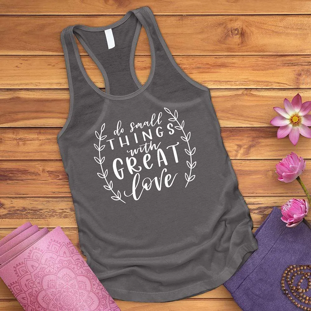 Do Small Things With Great Love Tank Top