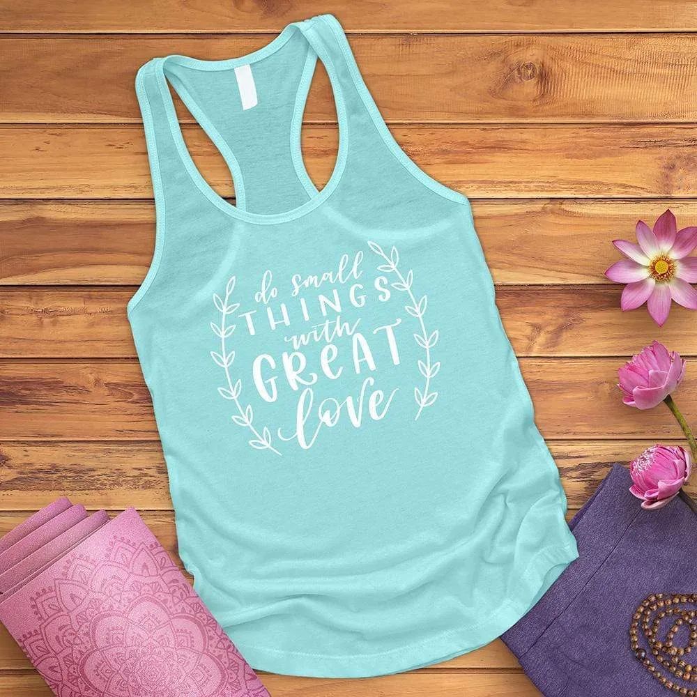 Do Small Things With Great Love Tank Top