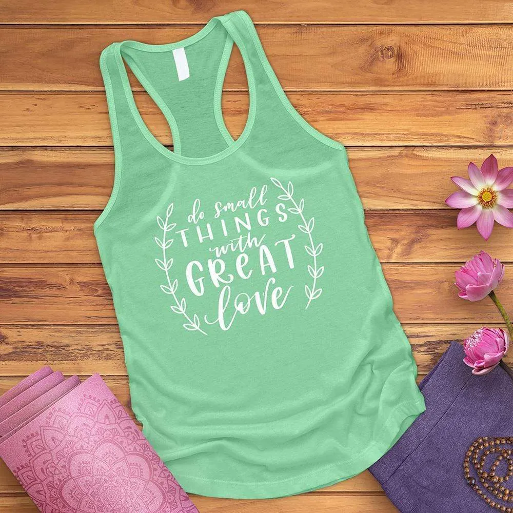 Do Small Things With Great Love Tank Top