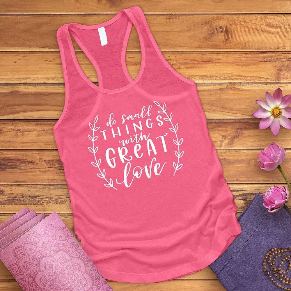 Do Small Things With Great Love Tank Top