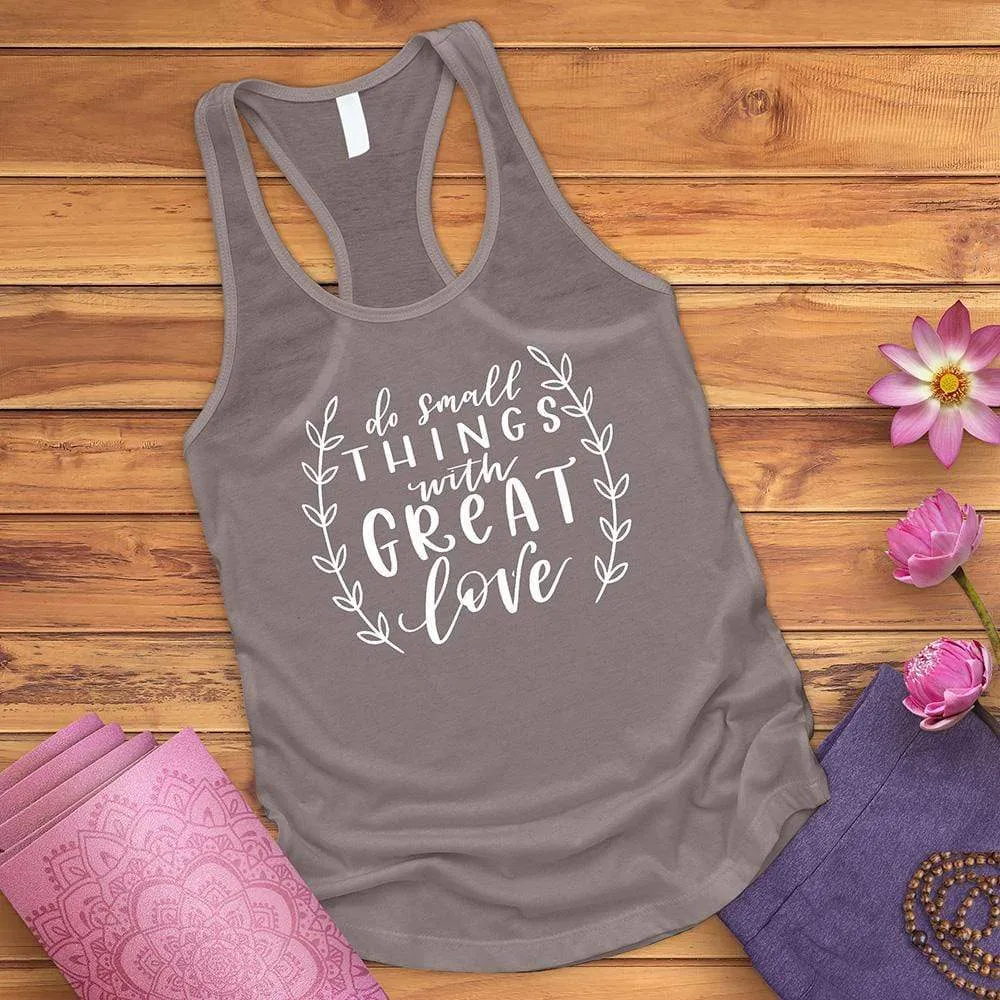 Do Small Things With Great Love Tank Top